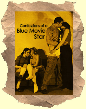 356px x 448px - CONFESSIONS OF A BLUE MOVIE STAR (1978) - Buy it on DVD! Porn Documentary